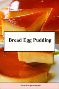 Delicious Bread Egg Pudding dessert served in a dish